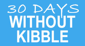 30 Days Without Kibble